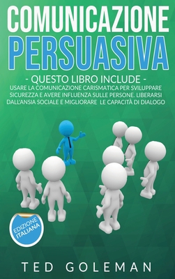 Comunicazione persuasiva: : 2 libri in 1 - Usar... [Italian] 1801798834 Book Cover