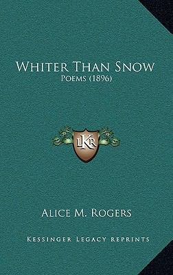 Whiter Than Snow: Poems (1896) 1165842343 Book Cover