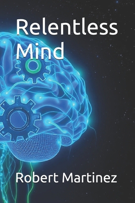 Relentless Mind B0DPDQR6HL Book Cover