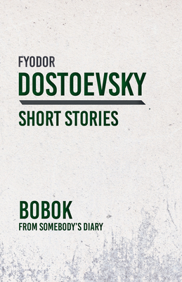Bobok; From Somebody's Diary 1528708296 Book Cover