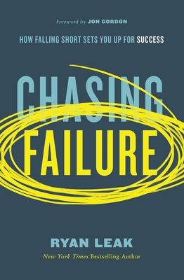 Chasing Failure: How Falling Short Sets You Up ... 0785261605 Book Cover