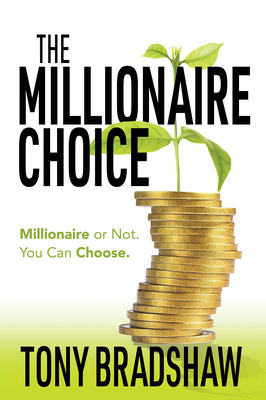 The Millionaire Choice: Millionaire or Not. You... 1683509439 Book Cover