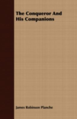 The Conqueror And His Companions 1409701026 Book Cover