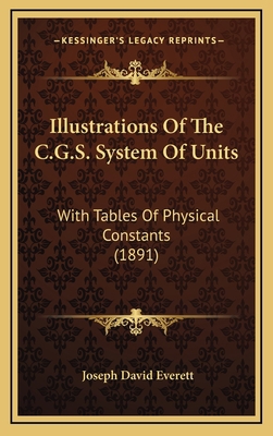 Illustrations of the C.G.S. System of Units: Wi... 1165001918 Book Cover