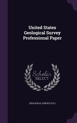 United States Geological Survey Professional Paper 1354056906 Book Cover