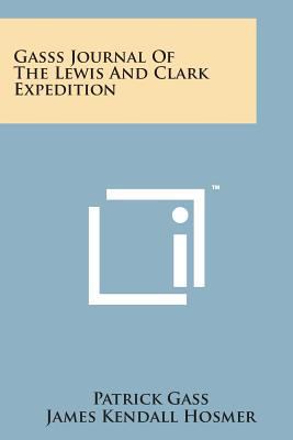 Gasss Journal of the Lewis and Clark Expedition 1169969119 Book Cover