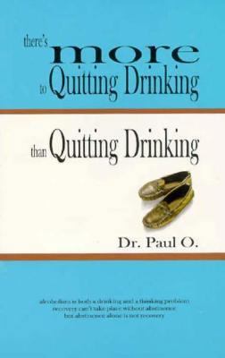 There's More to Quitting Drinking Than Quitting... 0964488744 Book Cover