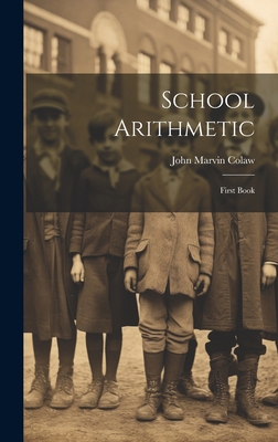 School Arithmetic: First Book 102067914X Book Cover