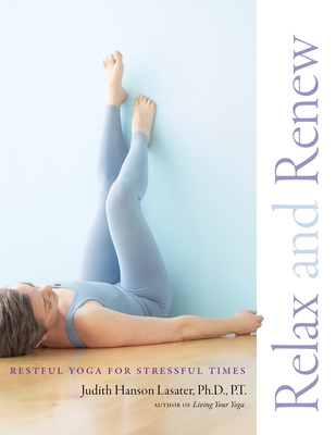 Relax and Renew : Restful Yoga for Stressful Times B00QVM7IF6 Book Cover