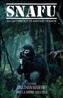 Snafu: An Anthology of Military Horror 0992558107 Book Cover