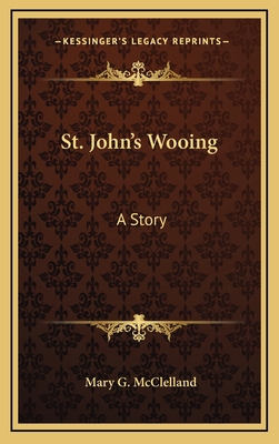 St. John's Wooing: A Story 1163842818 Book Cover