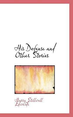 His Defense and Other Stories 1110470835 Book Cover