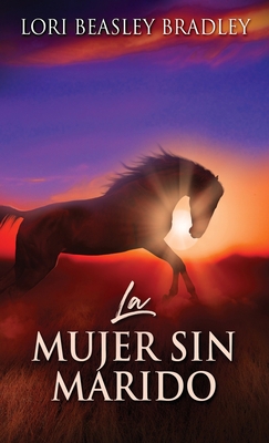 La Mujer Sin Marido [Spanish] 4824114799 Book Cover