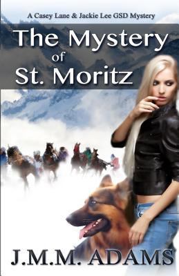 The Mystery of St. Moritz: A Casey Lane and Jac... 153498982X Book Cover