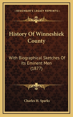 History Of Winneshiek County: With Biographical... 1166081176 Book Cover