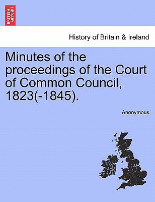 Minutes of the proceedings of the Court of Comm... 1241348650 Book Cover