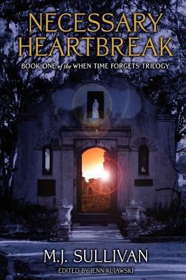 Necessary Heartbreak: Book One of the When Time... 0595518036 Book Cover