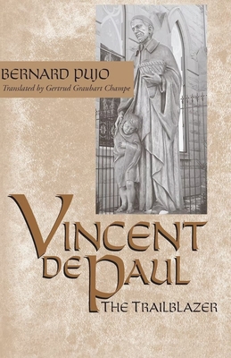 Vincent de Paul, the Trailblazer 0268043612 Book Cover