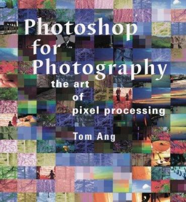 Photoshop for Photography: The Art of Pixel Pro... 0817453733 Book Cover