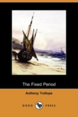 The Fixed Period (Dodo Press) 1409964744 Book Cover