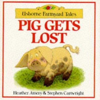 Pig Gets Lost (Farmyard Tales Series) 0746005903 Book Cover