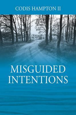 Misguided Intentions 1478790660 Book Cover