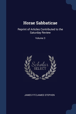 Horae Sabbaticae: Reprint of Articles Contribut... 1376554062 Book Cover