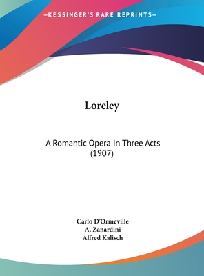Loreley: A Romantic Opera In Three Acts (1907) 1161884483 Book Cover