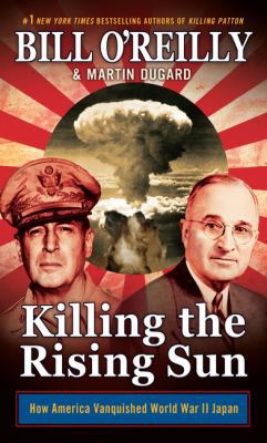 Killing the Rising Sun: How America Vanquished ... [Large Print] 1410493547 Book Cover