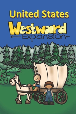 United States Westward Expansion B0B7QR57SM Book Cover
