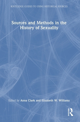 Sources and Methods in the History of Sexuality 1032655836 Book Cover