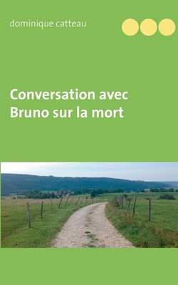Conversation avec Bruno sur la mort [French] 2322185191 Book Cover