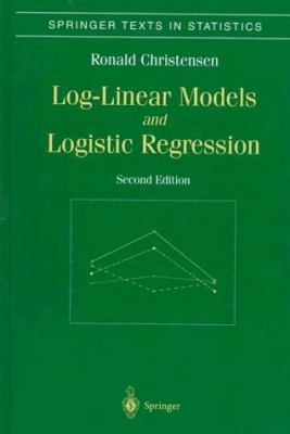 Log-Linear Models and Logistic Regression 0387982477 Book Cover