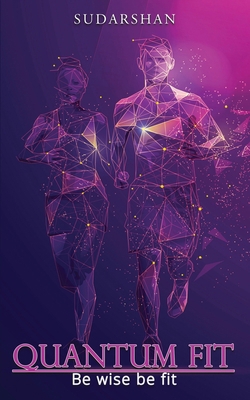 Quantum Fit: Be Wise Be Fit 9357415165 Book Cover