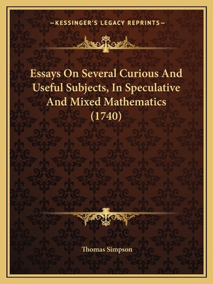 Essays On Several Curious And Useful Subjects, ... 1165336006 Book Cover