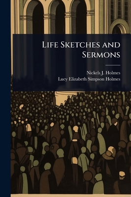 Life Sketches and Sermons 1024051161 Book Cover