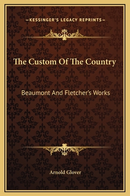 The Custom Of The Country: Beaumont And Fletche... 1169283462 Book Cover