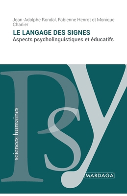 Le langage des signes: Aspects psycholinguistiq... [French] 2804722449 Book Cover