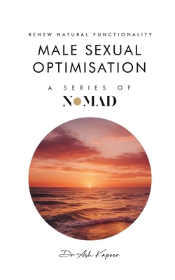 Male Sexual Optimisation: Renew Natural Functio... 1805581481 Book Cover