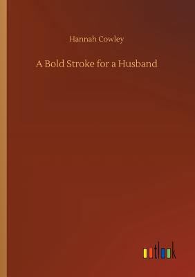 A Bold Stroke for a Husband 3734041627 Book Cover