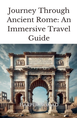 Journey Through Ancient Rome: An Immersive Trav...            Book Cover