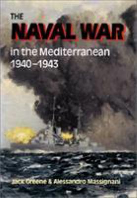 The Naval War in the Mediterranean 1940-1943 1861761902 Book Cover