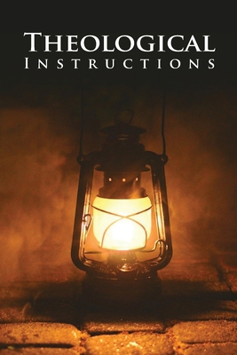 Theological Instructions 1904934102 Book Cover