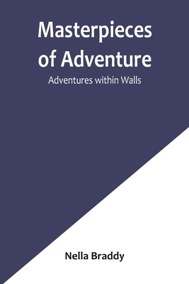 Masterpieces of Adventure-Adventures within Walls 9356902356 Book Cover