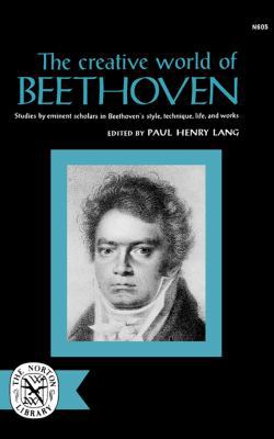 The Creative World of Beethoven 0393006050 Book Cover