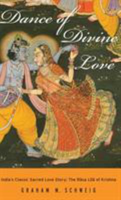 Dance of Divine Love: The Rasa Lila of Krishna ... 0691114463 Book Cover