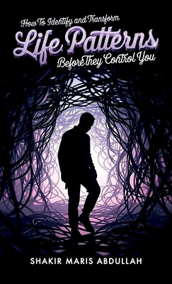 How to Identify and Transform Life Patterns Bef... B0FQNQPF87 Book Cover