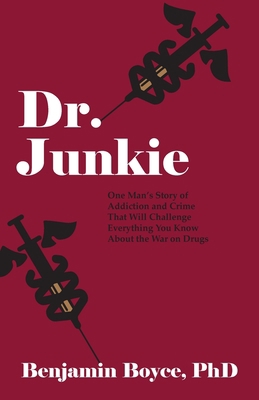 Dr. Junkie: One Man's Story of Addiction and Cr... 1627203907 Book Cover