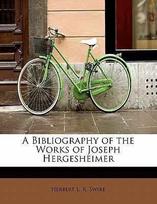A Bibliography of the Works of Joseph Hergesheimer 1241658749 Book Cover