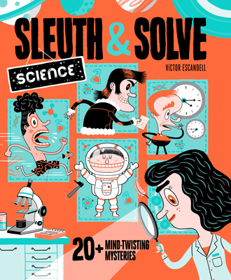 Sleuth & Solve: Science: 20+ Mind-Twisting Myst... 1797214551 Book Cover